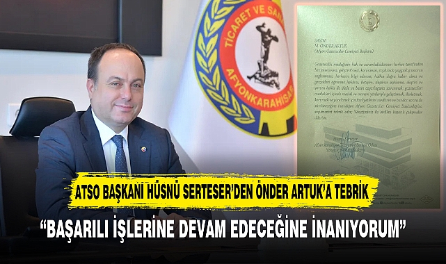 ATSO Başkanı Hüsnü Serteser’den Önder Artuk’a Tebrik