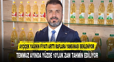 AYÇİÇEK YAĞININ FİYATI ARTTI RAFLARA YANSIMASI BEKLENİYOR