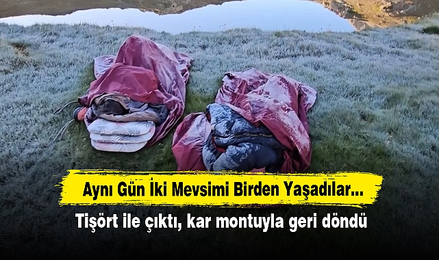 Aynı Gün İki Mevsimi Birden Yaşadılar...Tişört ile çıktı, kar montuyla geri döndü