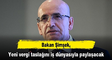 Bakan Şimşek, yeni vergi taslağını iş dünyasıyla paylaşacak