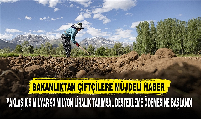 BAKANLIKTAN ÇİFTÇİLERE MÜJDELİ HABER
