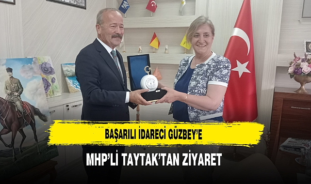 Başarılı İdareci Güzbey'e MHP'li Taytak'tan Ziyaret