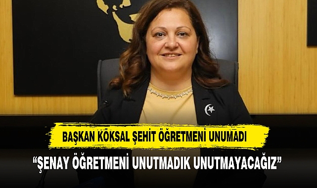 Başkan Burcu Köksal, Şehit Öğretmen Şenay Aybüke Yalçın'ı Andı