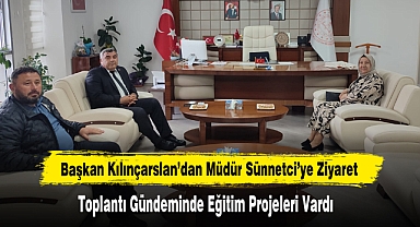 Başkan Kılınçarslan’dan Müdür Sünnetci’ye Ziyaret