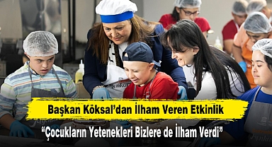 Başkan Köksal’dan İlham Veren Etkinlik