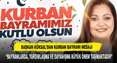 Başkan Köksal’dan Kurban Bayramı Mesajı