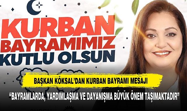 Başkan Köksal’dan Kurban Bayramı Mesajı