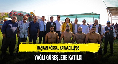 Başkan Köksal Karaadilli'de Yağlı Güreşlere Katıldı