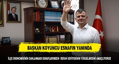 BAŞKAN KOYUNCU'DAN İLÇE ESNAFINI SEVİNDİREN KARAR