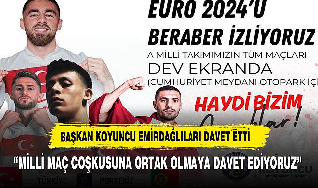 BAŞKAN KOYUNCU MİLLİ COŞKUYA ORTAK OLMAK İÇİN KENT MEYDANINA DAVET ETTİ