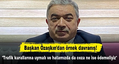 Başkan Özaşkın'dan örnek davranış!