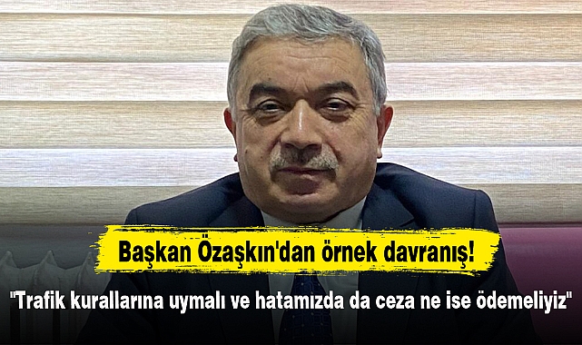 Başkan Özaşkın'dan örnek davranış!