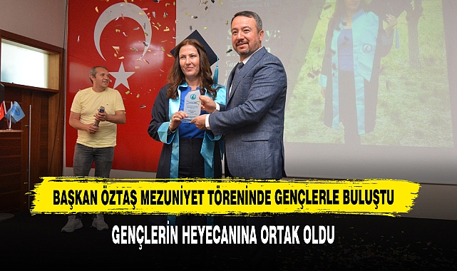 Başkan Öztaş Mezuniyet Töreninde Gençlerle Buluştu