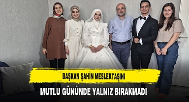 Başkan Şahin Meslektaşını Mutlu Gününde Yalnız Bırakmadı