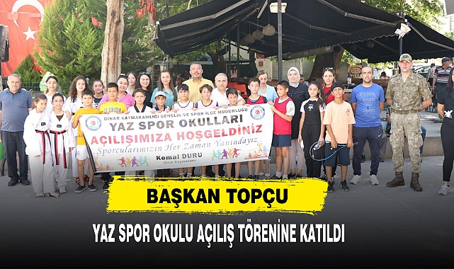 Başkan Topçu  Yaz Spor Okulu Açılış Törenine Katıldı