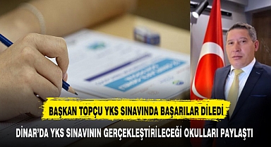 BAŞKAN TOPÇU YKS SINAVININ GERÇEKLEŞTİRİLECEĞİ OKULLARI PAYLAŞTI
