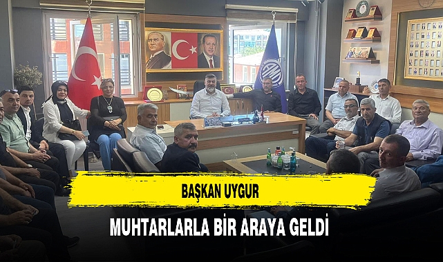 Başkan Uygur Muhtarlarla Bir Araya Geldi
