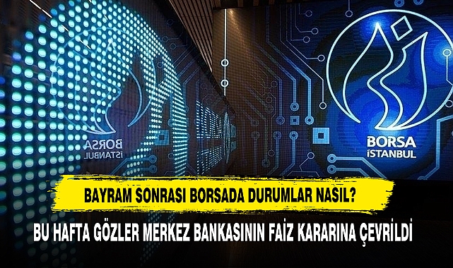 Bayram Sonrası Borsada Durumlar Nasıl?