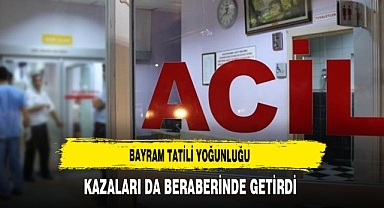 Bayram Tatili Yoğunluğu Kazaları da beraberinde getirdi