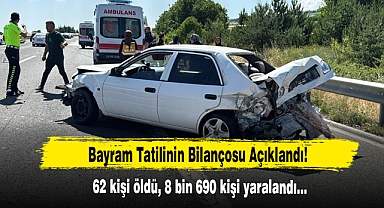 Bayram Tatilinin Bilançosu Açıklandı!