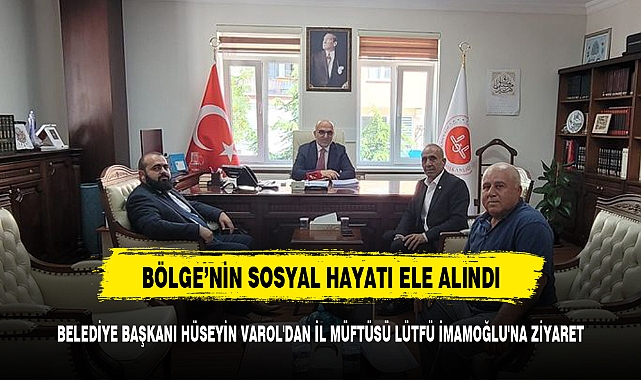 BELEDİYE BAŞKANI HÜSEYİN VAROL'DAN İL MÜFTÜSÜ LÜTFÜ İMAMOĞLU'NA ZİYARET