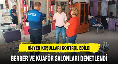 BERBER VE KUAFÖR SALONLARI DENETLENDİ