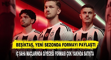 Beşiktaş, Yeni Sezonda Formayı Paylaştı