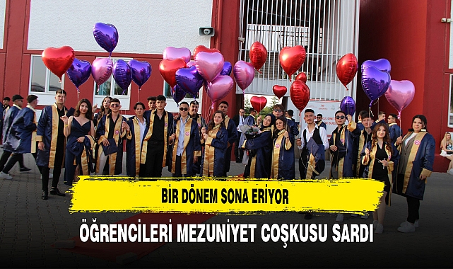 Bir dönem sona eriyor Öğrencileri Mezuniyet coşkusu sardı