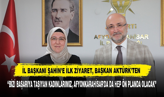 “Bizi Başarıya Taşıyan Kadınlarımız, Afyonkarahisar'da da Hep Ön Planda Olacak”