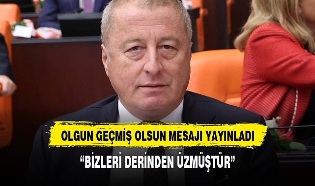 "BİZLERİ DERİNDEN ÜZMÜŞTÜR"