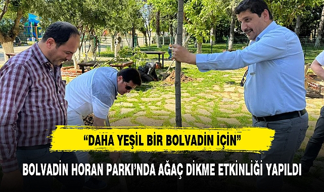 BOLVADİN HORAN PARKI'NDA AĞAÇ DİKME ETKİNLİĞİ YAPILDI