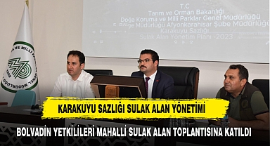 BOLVADİN YETKİLİLERİ MAHALLİ SULAK ALAN TOPLANTISINA KATILDI