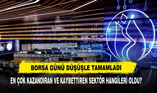 Borsa Günü Düşüşle Tamamladı