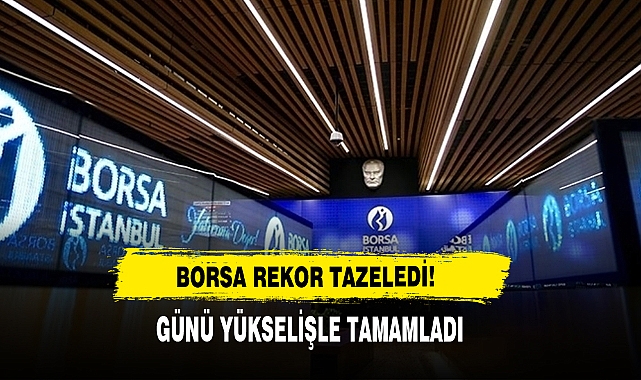 Borsa Rekor Tazeledi!