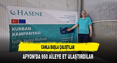 Canla Başla Çalıştılar Afyon’da 950 Aileye Et Ulaştırdılar