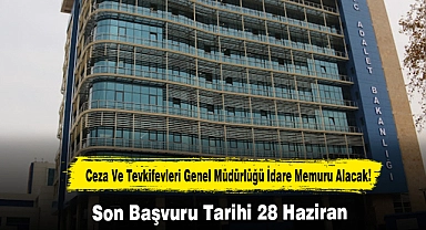 Ceza Ve Tevkifevleri Genel Müdürlüğü İdare Memuru Alacak!
