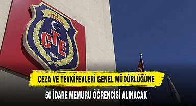 Ceza Ve Tevkifevleri Genel Müdürlüğüne 50 İdare Memuru Öğrencisi Alınacak