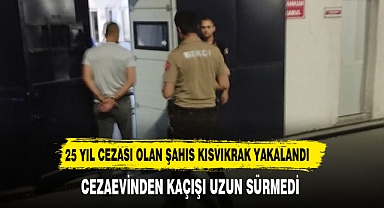 CEZAEVİNDEN KAÇMIŞTI KISVIKRAK YAKALANDI