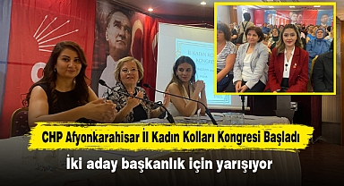 CHP Afyonkarahisar İl Kadın Kolları Kongresi Başladı: İki aday başkanlık için yarışıyor...