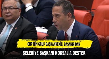 CHP'nin Grup Başkanvekili Başarır'dan Köksal'a Destek