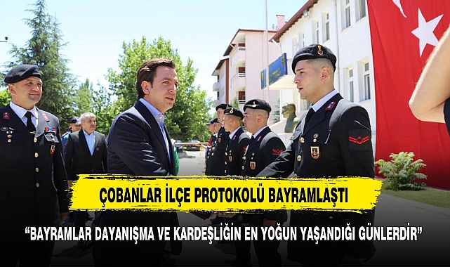 ÇOBANLAR İLÇE PROTOKOLÜ BAYRAMLAŞTI