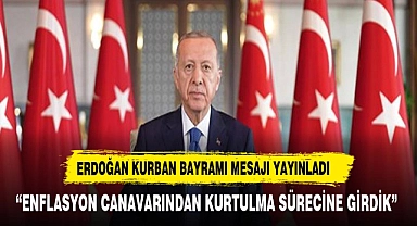Cumhurbaşkanı Erdoğan'dan Kurban Bayramı mesajı: "Enflasyon canavarından kurtulma sürecine girdik"