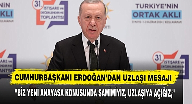 CUMHURBAŞKANI ERDOĞAN’DAN UZLAŞI MESAJI