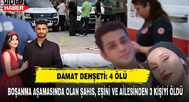 Damat Dehşeti: 4 Ölü
