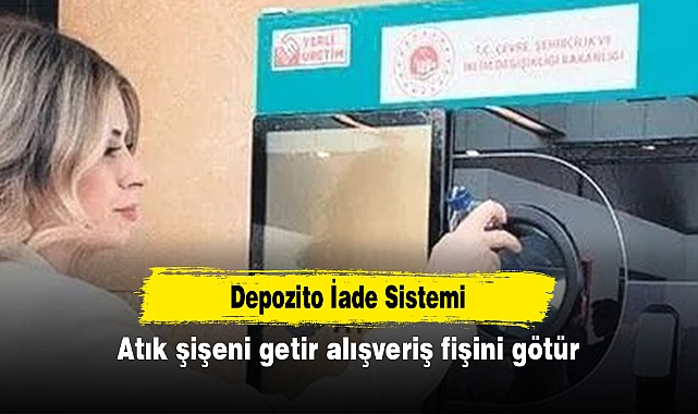 Depozito İade Sistemi: Atık şişeni getir alışveriş fişini götür
