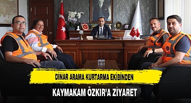 Dinar Arama Kurtarma Ekibinden Kaymakam Özkır'a Ziyaret