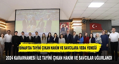 Dinar’da, Tayini Çıkan Hâkim ve Savcılara Veda Yemeği Düzenlendi