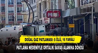 Doğal Gaz Patlaması: 5 Ölü, 16 Yaralı