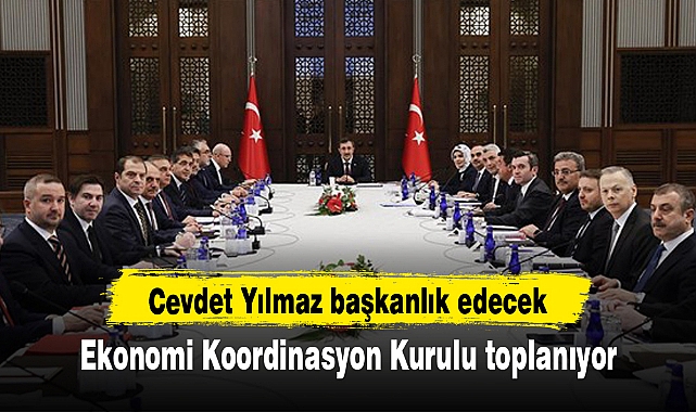 Ekonomi Koordinasyon Kurulu toplanıyor