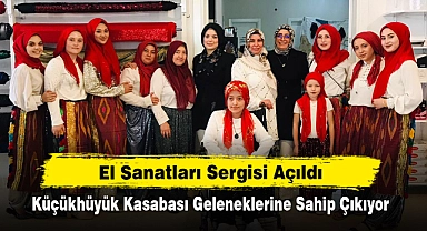 El Sanatları Sergisi Açıldı:  Küçükhüyük Kasabası Geleneklerine Sahip Çıkıyor